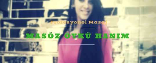 Masöz Öykü Ataşehir Anadolu Yakası